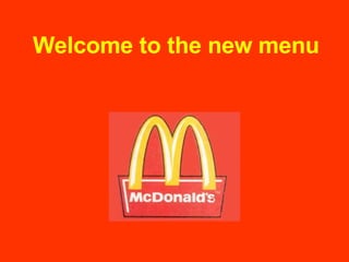 Welcome to the new menu 