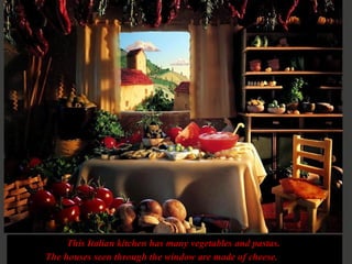 This Italian kitchen has many vegetables and pastas.  The houses seen through the window are made of cheese.   