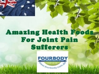 Amazing Health Foods
For Joint Pain
Sufferers
 