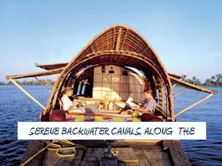 SERENE BACKWATER CANALS, ALONG THE
 