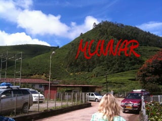 MUNNAR
 