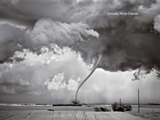 Tornado, North Dakota
 
