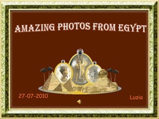 AMAZING PHOTOS FROM EGYPT 27-07-2010 Luzia 