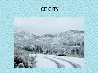 ICE CITY
 