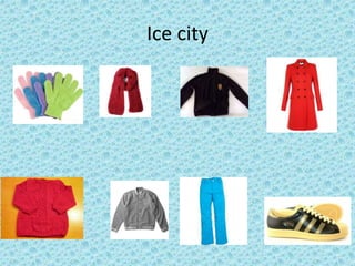 Ice city
 