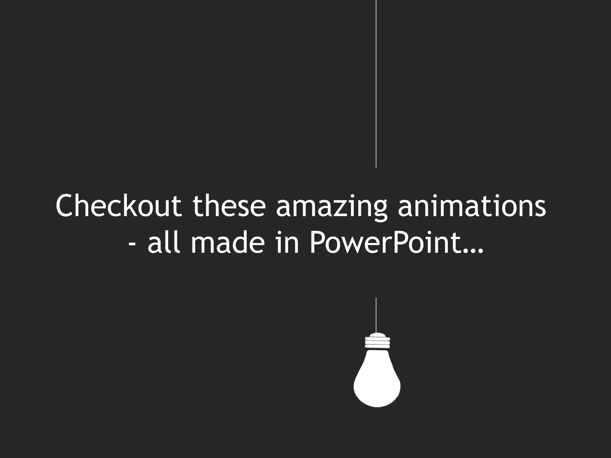 Amazing Power Point Animations Pptx