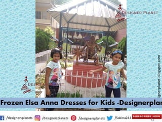 Designerplanet.blogspot.com
Designerplanet.blogspot.comww
Frozen Elsa Anna Dresses for Kids -Designerplan
 