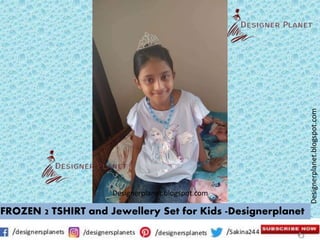 Designerplanet.blogspot.com
Designerplanet.blogspot.com
FROZEN 2 TSHIRT and Jewellery Set for Kids -Designerplanet
 