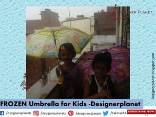 Designerplanet.blogspot.com
Designerplanet.blogspot.com
FROZEN Umbrella for Kids -Designerplanet
 