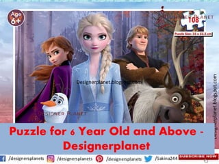 Designerplanet.blogspot.com
Designerplanet.blogspot.com
Puzzle for 6 Year Old and Above -
Designerplanet
 