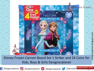 Designerplanet.blogspot.com
Designerplanet.blogspot.com
Disney Frozen Carrom Board Set 1 Striker and 26 Coins for
Kids, Boys & Girls Designerplanet
 