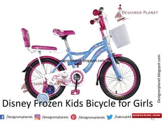 Designerplanet.blogspot.com
Designerplanet.blogspot.comww
Disney Frozen Kids Bicycle for Girls
Designerplanet.blogspot.com
 