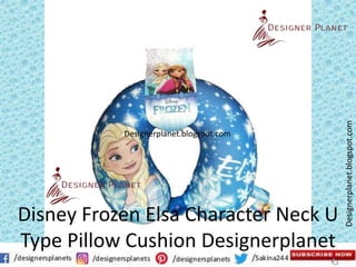 Designerplanet.blogspot.com
Designerplanet.blogspot.com
Disney Frozen Elsa Character Neck U
Type Pillow Cushion Designerplanet
 