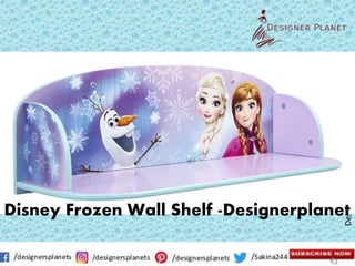 Designerplanet.blogspot.com
Designerplanet.blogspot.comww
Disney Frozen Wall Shelf -Designerplanet
 