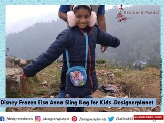 Designerplanet.blogspot.com
Designerplanet.blogspot.com
Disney Frozen Elsa Anna Sling Bag for Kids -Designerplanet
 