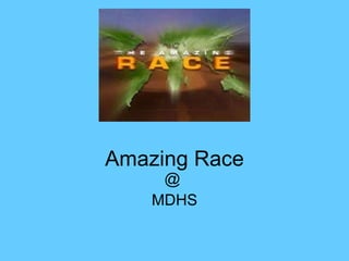 Amazing Race @  MDHS 