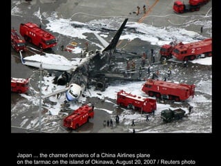 Japan ... the charred remains of a China Airlines plane  on the tarmac on the island of Okinawa, August 20, 2007 / Reuters photo  