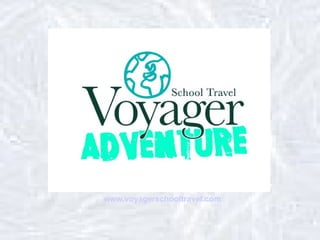 www.voyagerschooltravel.co
 m




www.voyagerschooltravel.com
 