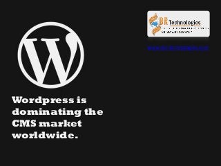 Wordpress is
dominating the
CMS market
worldwide.
www.sbr-technologies.com
 