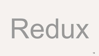 Redux
14
 