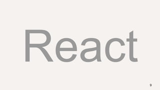 React
9
 