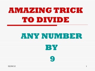 AMAZING TRICK TO DIVIDE ANY NUMBER  BY  9 
