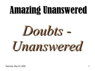 Amazing Unanswered Doubts - Unanswered 
