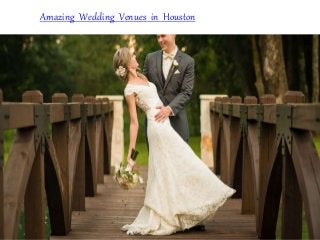 Amazing Wedding Venues in Houston
 