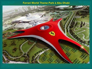 Ferrari World Theme Park à Abu DhabiFerrari World Theme Park à Abu Dhabi
 