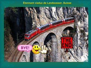 Étonnant viaduc deÉtonnant viaduc de LandwasserLandwasser, Suisse, Suisse
 