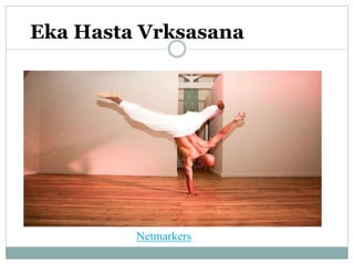 Eka Hasta Vrksasana
Netmarkers
 