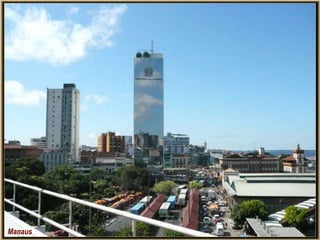 Manaus
 