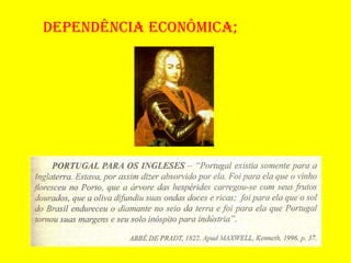 Dependência Econômica;
 