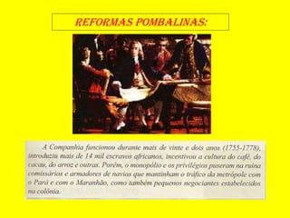 REFORMAS POMBALINAS:
 