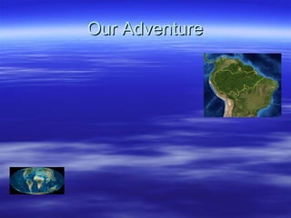 Our Adventure 