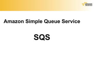 Amazon Simple Queue Service SQS 