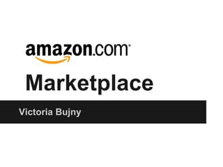 Marketplace
Victoria Bujny
 