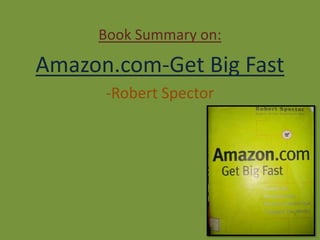 Book Summary on:
Amazon.com-Get Big Fast
-Robert Spector
 