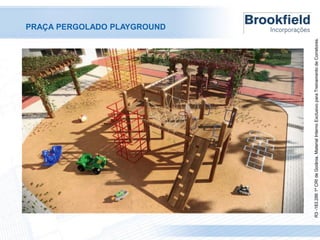 R3 -183.286 1º CRI de Goiânia. Material Interno Exclusivo para Treinamento de Corretores.

PRAÇA PERGOLADO PLAYGROUND

 