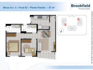 R3 -183.286 1º CRI de Goiânia. Material Interno Exclusivo para Treinamento de Corretores.

Bloco A e C - Final 02 – Planta Padrão – 57 m²

 