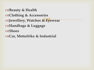 
Beauty & Health
Clothing & Accessories
Jewellery, Watches & Eyewear
Handbags & Luggage
Shoes
Car, Motorbike & Industrial
 