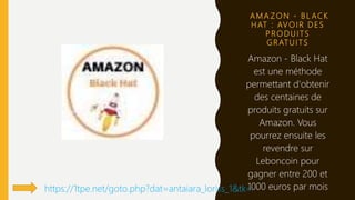A M A Z O N - B L ACK
H AT : AVO I R D E S
P R O DUITS
G R ATUITS
Amazon - Black Hat
est une méthode
permettant d'obtenir
des centaines de
produits gratuits sur
Amazon. Vous
pourrez ensuite les
revendre sur
Leboncoin pour
gagner entre 200 et
1000 euros par moishttps://1tpe.net/goto.php?dat=antaiara_loriss_1&tk=
 