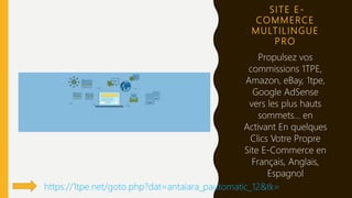 SITE E-
COMMERCE
MULTILINGUE
PRO
Propulsez vos
commissions 1TPE,
Amazon, eBay, 1tpe,
Google AdSense
vers les plus hauts
sommets... en
Activant En quelques
Clics Votre Propre
Site E-Commerce en
Français, Anglais,
Espagnol
https://1tpe.net/goto.php?dat=antaiara_pautomatic_12&tk=
 