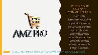 VENDEZ SUR
AMA ZON
COMME UN PRO
Dans cette
formation, vous allez
apprendre à vendre
sur Amazon comme
un pro. Je vous
apprends à vous
servir de la machine
Amazon, je vous
donne un exemple
d'objet à vendre...
https://1tpe.net/go.php?dat=YW50YWlhcmEuZ3VpNzkuNQ==&tk=
 