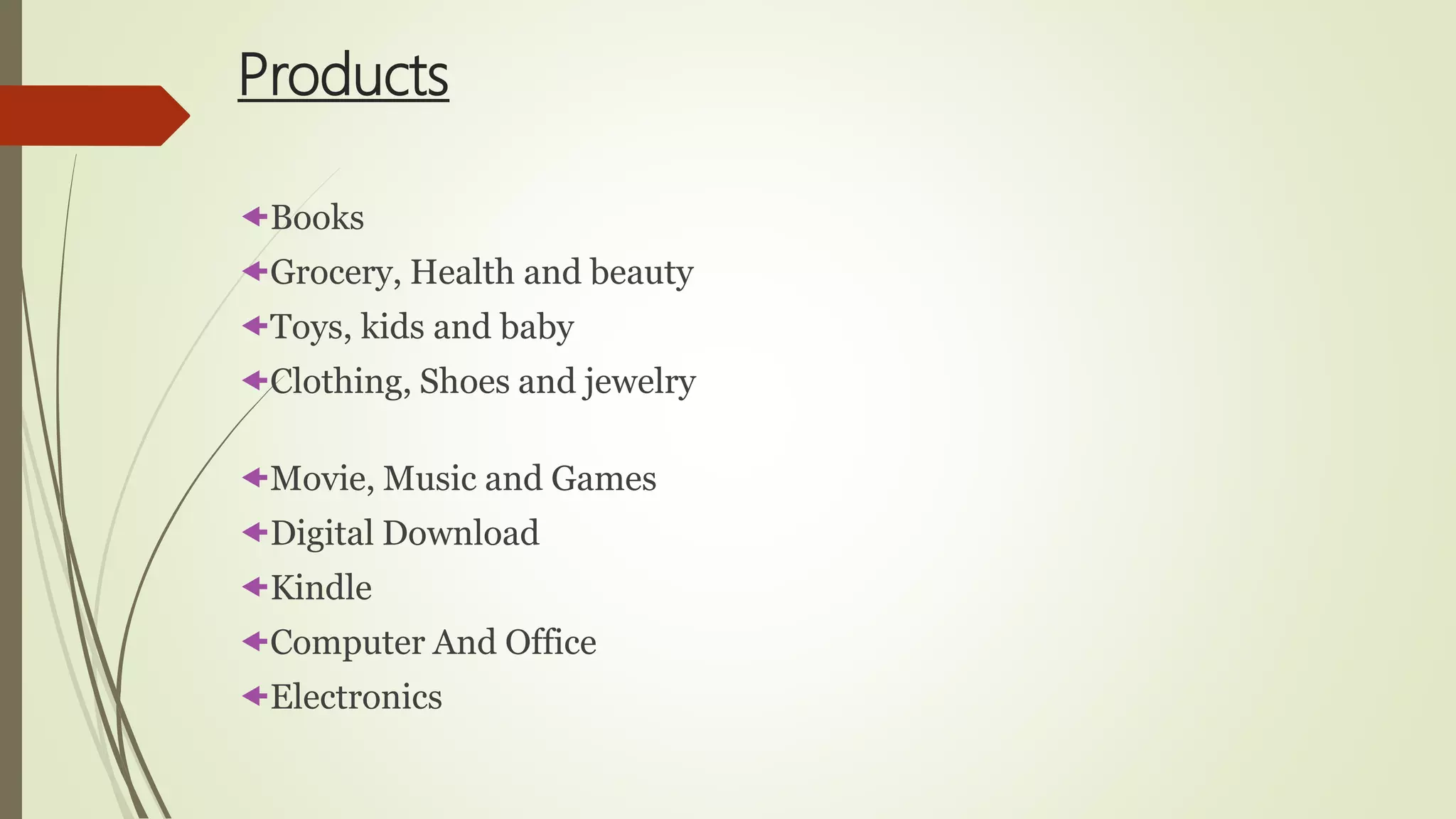 Products
Books
Grocery, Health and beauty
Toys, kids and baby
Clothing, Shoes and jewelry
Movie, Music and Games
Digital Download
Kindle
Computer And Office
Electronics
 