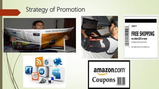 Strategy of Promotion
 