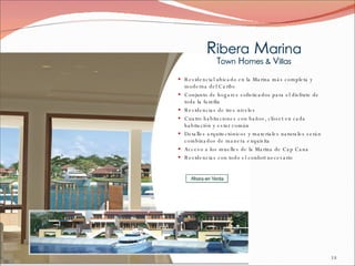 Residencial ubicado en la Marina más completa y moderna del Caribe Conjunto de hogares sofisticados para el disfrute de toda la familia Residencias de tres niveles Cuatro habitaciones con baños, clóset en cada habitación y estar común Detalles arquitectónicos y materiales naturales serán combinados de manera exquisita  Acceso a los muelles de la Marina de Cap Cana Residencias con todo el confort necesario  