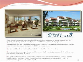 Playa El nuevo y exclusivo producto turístico e inmobiliario, ubicado estratégicamente junto al campo de golf “Las Iguanas”, de la firma y diseño de Jack Nicklaus, y con 500 metros de línea de playa privada. Oferta hotelera de la más alta calidad, con amenidades exclusivas y múltiples opciones residenciales, con una extensión construida de, aproximadamente, 124.000 metros cuadrados Cuenta con 352 unidades residenciales distribuidas en 32 edificios de 3 y 4 niveles.  El proyecto está compuesto por distintos modelos que van desde estudios/apartamentos de 90 m2 hasta pent houses de tres habitaciones de 350 m2. Los apartamentos contarán con jacuzzi, baños exteriores, cocinas modulares y terrazas. Entre los servicios comunes, la zona inmobiliaria contará con cinco piscinas, aparcamientos para propietarios y zonas de estacionamiento especiales para carritos de golf.  
