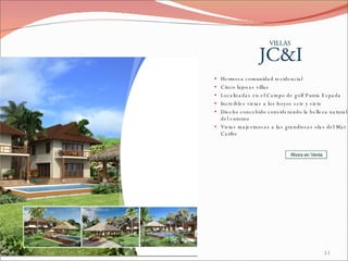 Hermosa comunidad residencial  Cinco lujosas villas  Localizadas en el Campo de golf Punta Espada  Increíbles vistas a los hoyos seis y siete Diseño concebido considerando la belleza natural del entorno  Vistas majestuosas a las grandiosas olas del Mar Caribe 