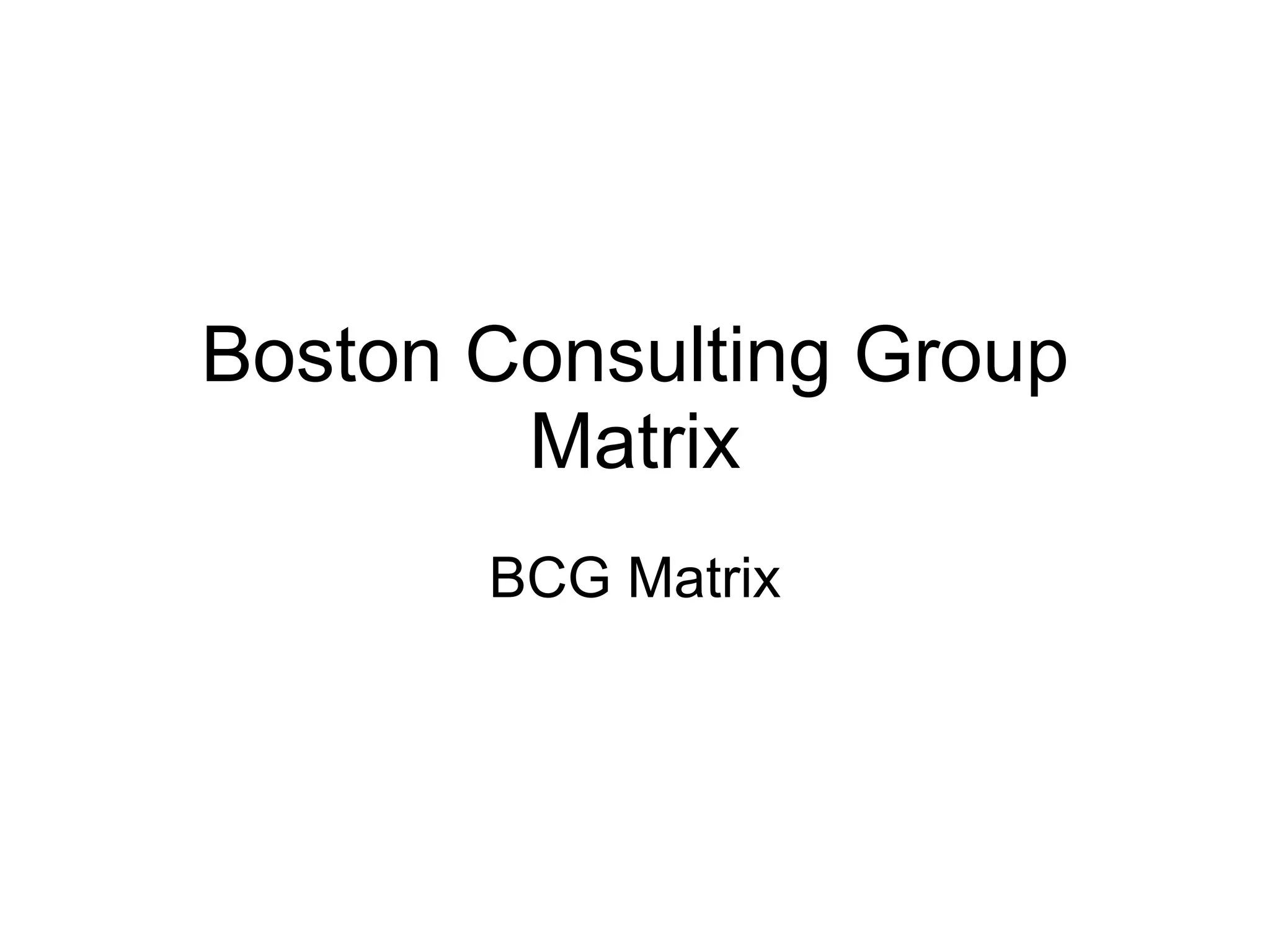 Boston Consulting Group Matrix BCG Matrix 